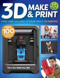 3D Make & Print : Everything You Need to Know about 3D Printing