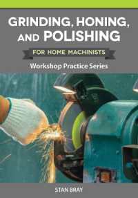 Grinding, Honing, and Polishing for Home Machinists : Workshop Practice Series