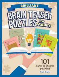 Brilliant Brain Teaser Puzzles for Adults : 101 Games to Sharpen the Mind