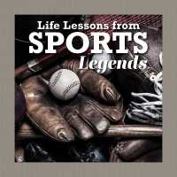 Life Lessons from Sports Legends (Thinking of You)