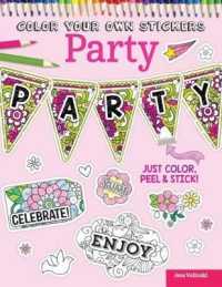 Color Your Own Stickers Party : Just Color, Peel & Stick (Color Your Own Stickers)