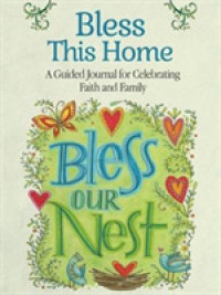 Bless This Home : A Guided Journal for Celebrating Faith and Family （JOU）