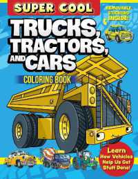 Super Cool Trucks, Tractors, and Cars Coloring Book : Learn How Vehicles Help Us Get Stuff Done!
