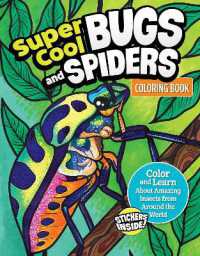 Super Cool Bugs and Spiders Coloring Book : Color and Learn about Amazing Insects from the around the World