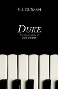 Duke : The Musical Life of Duke Ellington