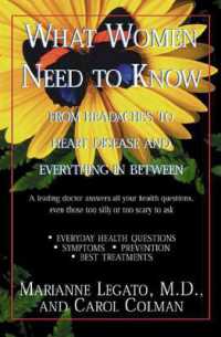 What Women Need to Know : From Headaches to Heart Disease and Everything in between
