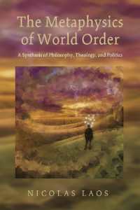 The Metaphysics of World Order : A Synthesis of Philosophy, Theology, and Politics