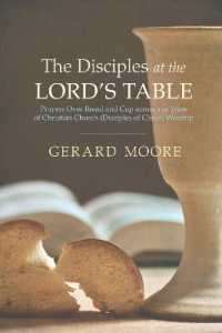 The Disciples at the Lord's Table : Prayers over Bread and Cup Across 150 Years of Christian Church (Disciples of Christ) Worship