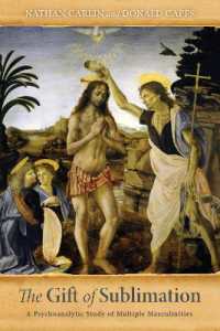 The Gift of Sublimation : A Psychoanalytic Study of Multiple Masculinities