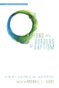 Beyond the Borders of Baptism : Catholicity, Allegiances, and Lived Identities (Studies in World Catholicism)