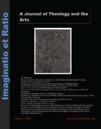 Imaginatio Et Ratio: a Journal of Theology and the Arts, Volume 3, Issue 1 (Imaginatio Et Ratio: a Journal of Theology and the Arts)