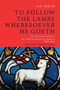 To Follow the Lambe Wheresoever He Goeth : The Ecclesial Polity of the English Calvinistic Baptists 1640-1660 (Monographs in Baptist History)