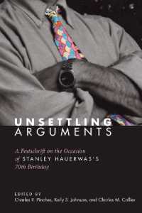 Unsettling Arguments : A Festschrift on the Occasion of Stanley Hauerwas's 70th Birthday