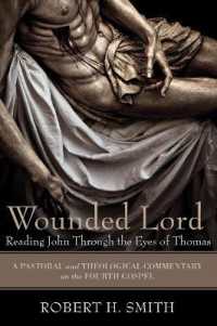 Wounded Lord: Reading John through the Eyes of Thomas : A Pastoral and Theological Commentary on the Fourth Gospel