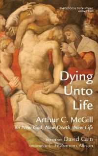 Dying Unto Life : Arthur C. McGill on New God, New Death, New Life (Theological Fascinations)