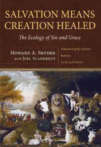 Salvation Means Creation Healed : The Ecology of Sin and Grace: Overcoming the Divorce between Earth and Heaven