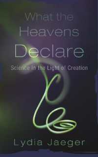 What the Heavens Declare : Science in the Light of Creation
