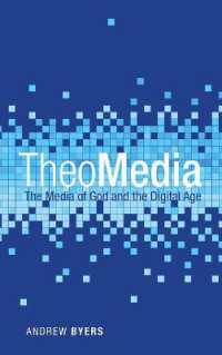 Theomedia : The Media of God and the Digital Age