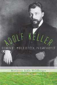 Adolf Keller : Ecumenist, World Citizen, Philanthropist