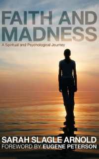Faith and Madness : A Spiritual and Psychological Journey