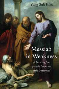 Messiah in Weakness : A Portrait of Jesus from the Perspective of the Dispossessed
