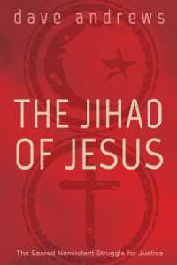 The Jihad of Jesus : The Sacred Nonviolent Struggle for Justice