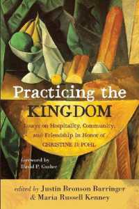 Practicing the Kingdom : Essays on Hospitality, Community, and Friendship in Honor of Christine D. Pohl