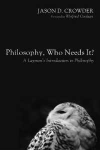 Philosophy, Who Needs It? : A Layman's Introduction to Philosophy