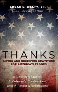 Thanks: Giving and Receiving Gratitude for America's Troops : A Soldier's Stories, a Veteran's Confessions, and a Pastor's Reflections