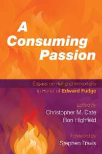 A Consuming Passion : Essays on Hell and Immortality in Honor of Edward Fudge