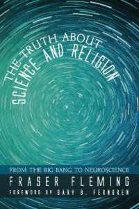 The Truth about Science and Religion : From the Big Bang to Neuroscience