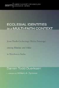 Ecclesial Identities in a Multi-Faith Context : Jesus Truth-Gatherings (Yeshu Satsangs) among Hindus and Sikhs in Northwest India (American Society of Missiology Monograph)
