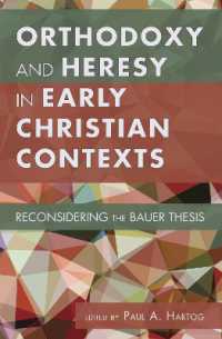 Orthodoxy and Heresy in Early Christian Contexts : Reconsidering the Bauer Thesis