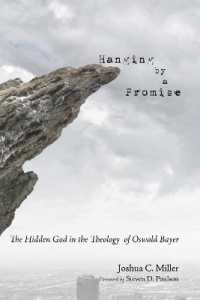 Hanging by a Promise : The Hidden God in the Theology of Oswald Bayer