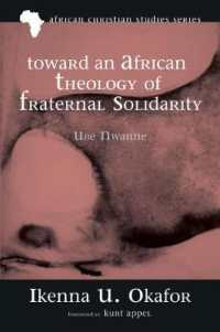 Toward an African Theology of Fraternal Solidarity : Ube Nwanne (African Christian Studies)