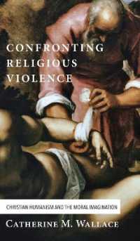 Confronting Religious Violence : Christian Humanism and the Moral Imagination (Confronting Fundamentalism)