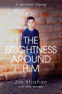 The Brightness around Him : A Spiritual Odyssey