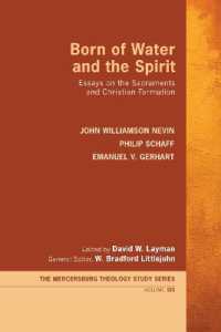 Born of Water and the Spirit : Essays on the Sacraments and Christian Formation (Mercersburg Theology Study)
