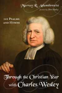 Through the Christian Year with Charles Wesley : 101 Psalms and Hymns