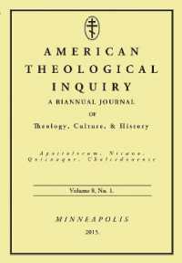 American Theological Inquiry, Volume Eight, Issue One (American Theological Inquiry)