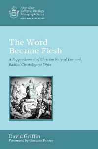 The Word Became Flesh : A Rapprochement of Christian Natural Law and Radical Christological Ethics (Australian College of Theology Monograph)
