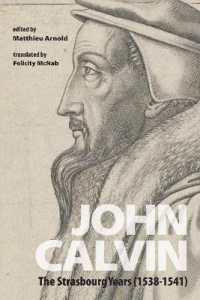 John Calvin : The Strasbourg Years (1538-1541)
