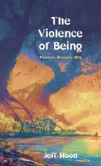 The Violence of Being : Prophetic Writings, 2016