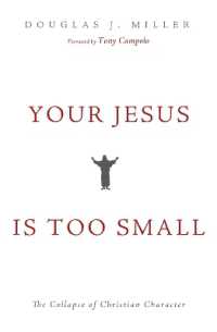 Your Jesus Is Too Small : The Collapse of Christian Character