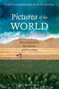 Pictures of the World : Three Views of Life, the Universe, and Everything