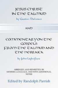 Jesus Christ in the Talmud and Commentary on the Gospels from the Talmud and the Hebraica : Abridged, and Rewritten in Modern Language, and with Additional Notes