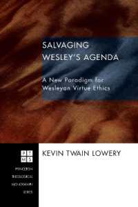 Salvaging Wesley's Agenda : A New Paradigm for Wesleyan Virtue Ethics (Princeton Theological Monograph)