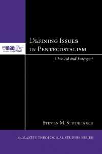 Defining Issues in Pentecostalism : Classical and Emergent (Mcmaster Theological Studies)