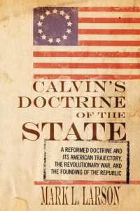 Calvin's Doctrine of the State : A Reformed Doctrine and Its American Trajectory, the Revolutionary War, and the Founding of the Republic