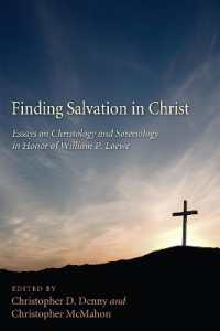 Finding Salvation in Christ : Essays on Christology and Soteriology in Honor of William P. Loewe